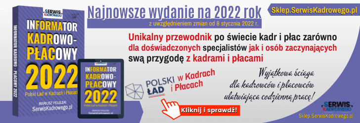 KLIKNIJ i SPRAWDŹ - Informator Kadrowo-Płacowy 2022. Polski Ład w Kadrach i Płacach