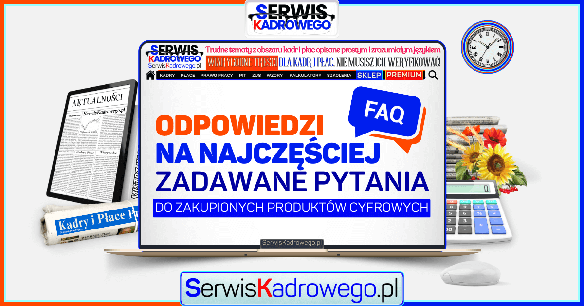 FAQ - Odpowiedzi Na Najczęściej Zadawane Pytania - Dla SerwisKadrowego.pl